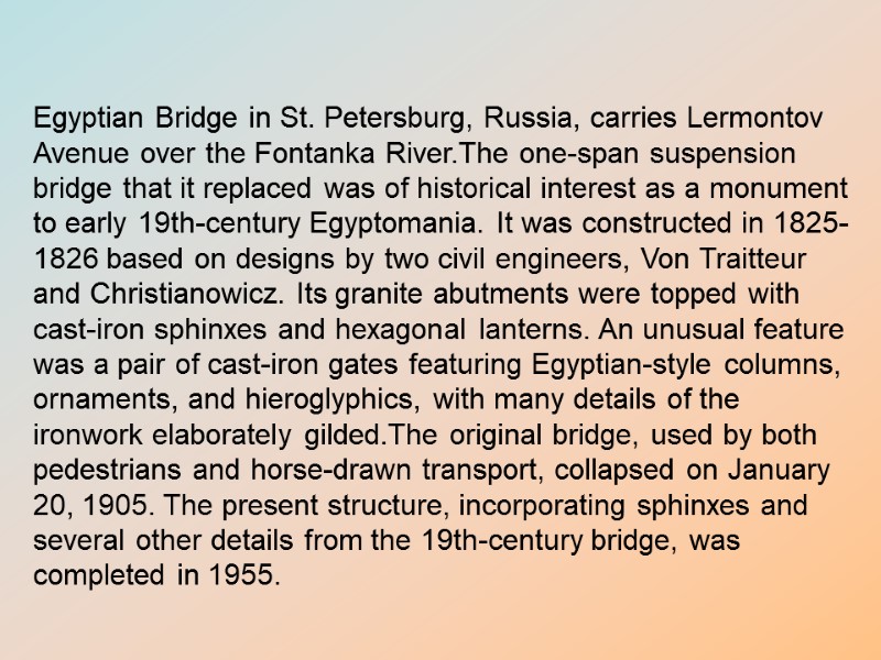 Egyptian Bridge in St. Petersburg, Russia, carries Lermontov Avenue over the Fontanka River.The one-span